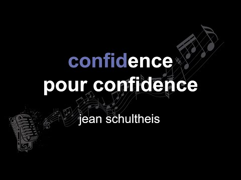 jean schultheis | confidence pour confidence | lyrics | paroles | letra |