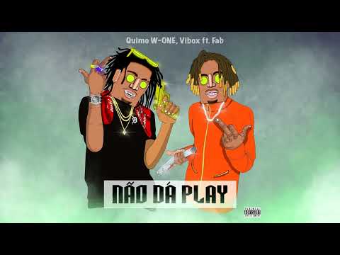 Quimo W-ONE, Vibox - Não Dá Play ft. FAB GODAMN (Official Audio)