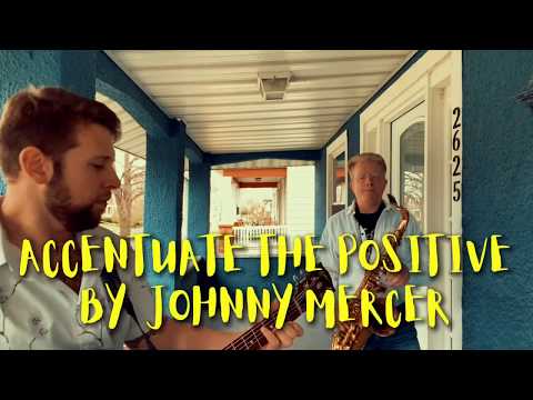 “Accentuate the Positive” Johnny Mercer acoustic cover