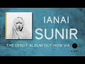 IANAI - Sunir (Album Trailer)