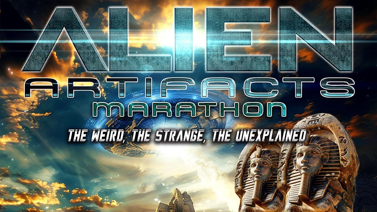 Alien Artifacts Marathon: The Weird, the Strange, the Unexplained ...