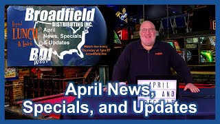 April News, Specials, and Updates