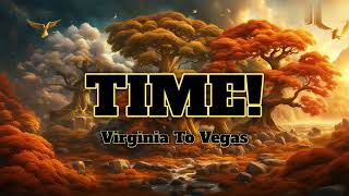 Download lagu Time!-Virginia To Vegas (Lyrics) mp3 Download lagu Time!-Virginia To Vegas (Lyrics) mp3