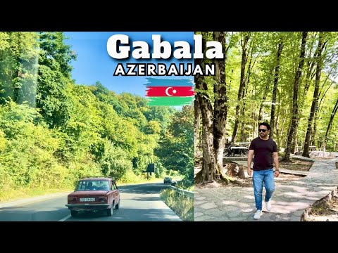 Gabala Azerbaijan 🇦🇿 Road Trip | Gabala Top Places to Visit
