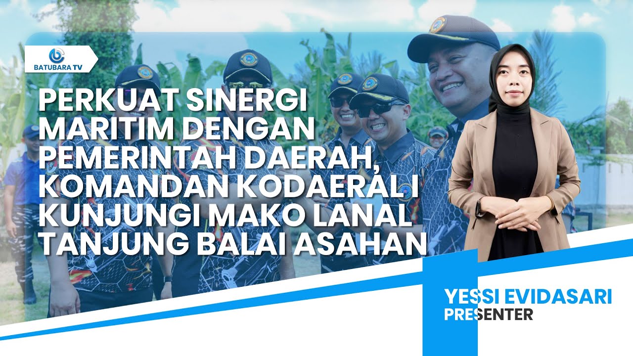 PERKUAT SINERGI MARITIM , KOMANDAN KODAERAL I KUNJUNGI MAKO LANAL TANJUNG BALAI ASAHAN