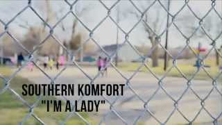 Southern Komfort   I'm A Lady [Official Video]