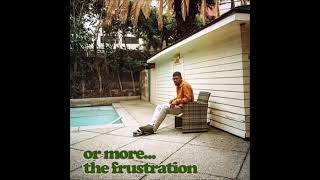 Mick Jenkins - Or More The Frustration (Full Album)