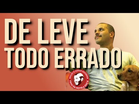 De Leve - Todo errado