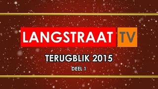 Langstraat TV - Terugblik 2015 (Deel 1)