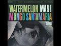 1st RECORDING OF: Yeh-Yeh! - Mongo Santamaria (1963--original LP version)