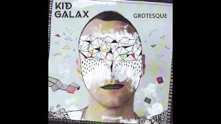 Kid Galax-It's who you know