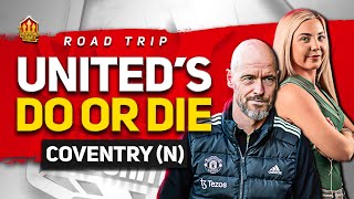 Ten Hag's LAST CHANCE! Coventry vs Man United FA Cup Semi-Final | Road Trip