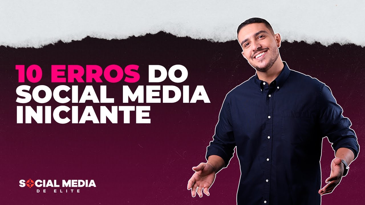 Principais Erros de um Social Media Iniciante | Social Media de Elite