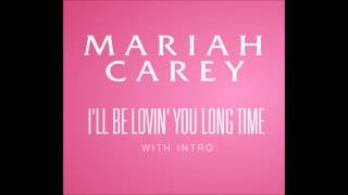 Mariah Carey - I&#39;ll Be Lovin&#39; You Long Time (with Intro)