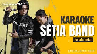 Download lagu Setia Band - Terlalu Indah (Karaoke Original ) mp3 Download lagu Setia Band - Terlalu Indah (Karaoke Original ) mp3