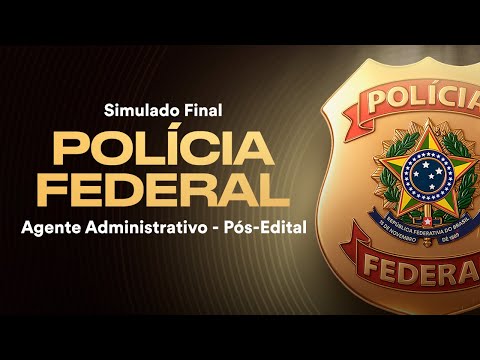 Simulado Final Polícia Federal – Agente Administrativo - Pós-Edital - Correção