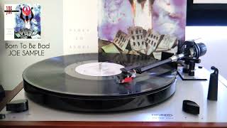 Joe Sample - Born To Be Bad (vinyl LP jazz 1990)