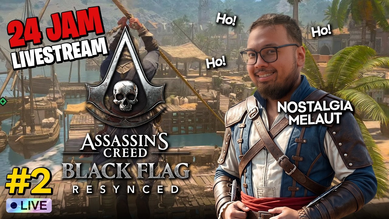 24 JAM LIVESTREAM PART 2 - Assassins Creed Black Flag Resync
