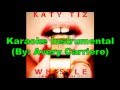 Katy Tiz - Whistle (While You Work It) (Karaoke ...