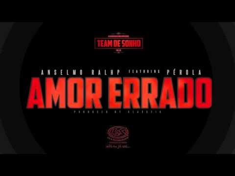 Anselmo Ralph ft Pérola Amor Errado (Team de Sonho)