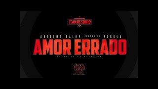 Anselmo Ralph ft Pérola Amor Errado (Team de Sonho)