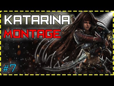 Katarina Montage #7 - Best Katarina Plays - League of Legends