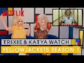 Drag Queens Trixie Katya React To Yellowjackets S1 I Like To Watch Netflix