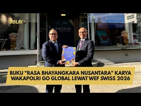 BUKU "RASA BHAYANGKARA NUSANTARA" KARYA WAKAPOLRI GO GLOBAL LEWAT WEF SWISS 2026