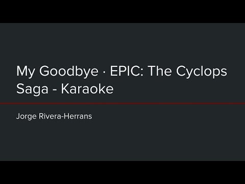 EPIC: The Musical - My Goodbye (Karaoke)
