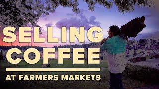 Selling Coffee At Farmers Markets
