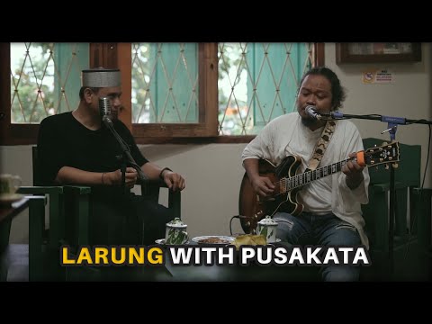 Larung - Jamming with @PusakataOfficial