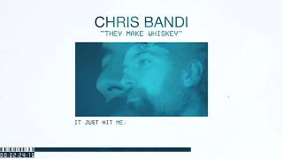 Chris Bandi They Make Whiskey