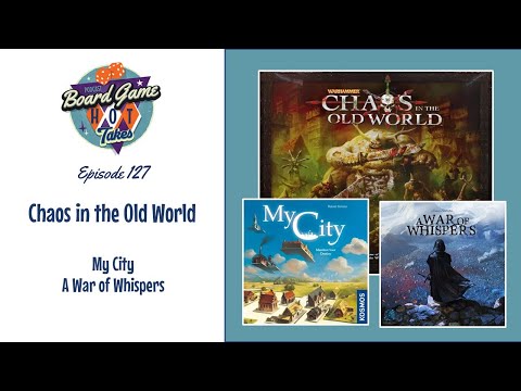 Chaos in the Old World Review - Board Game Hot Takes Podcast