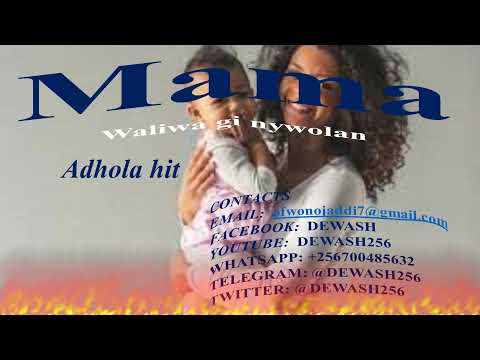 Mama (Waliwa gi Nywolan)  - Adhola sounds from Tororo