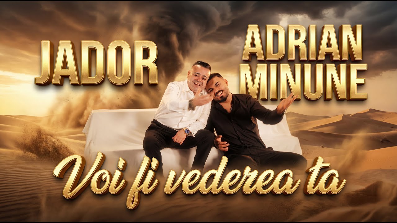 Jador - Jador x Adrian Minune - Voi fi vederea ta | Video