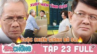 Kiếm Chồng Cho Mẹ Chồng | Tập 23 Full &Ocirc;ng Chiến "long tranh hổ đấu" với t&igrave;nh địch tranh gi&agrave;nh b&agrave; sui