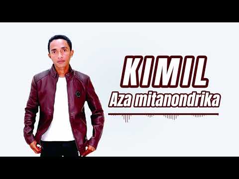 KIMIL - AZA MITANONDRIKA (NOUVEAUTE AUDIO GASY 2020)