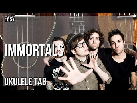 SUPER EASY Ukulele Tab: How to play Immortals  by Fall Out Boy
