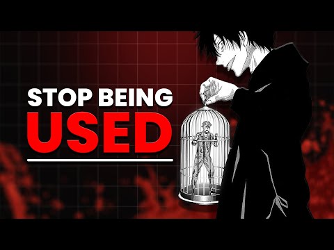 You're Being Used by Others - This is How You Stop It