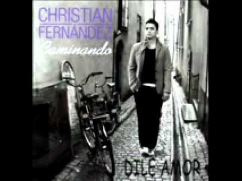 DILE AL AMOR CHRISTIAN FERNANDEZ.