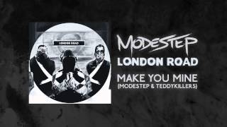 Modestep & Teddy Killerz - Make You Mine