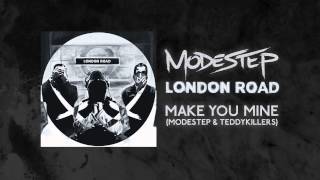 Modestep &amp; Teddy Killerz - Make You Mine