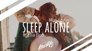Max Styler - Sleep Alone (ft. Ella Boh)