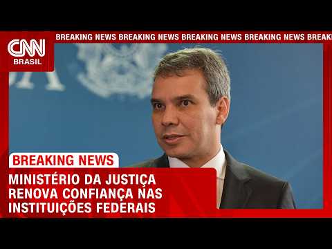 Ministro da Justiça diz que o ministério renova confiança nas instituições federais | HORA H