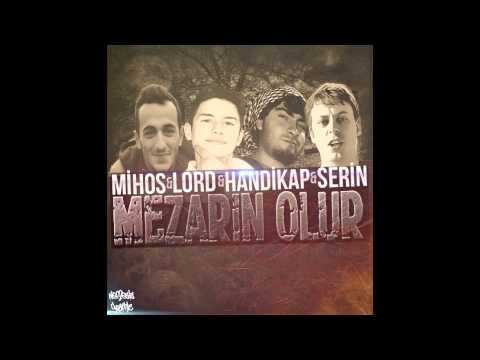 Mihos & Lord & Handikap & Serin Karataş - Mezarın Olur