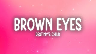Destiny&#39;s Child - Brown Eyes (Lyrics)