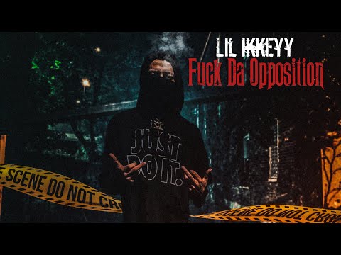 Lil Ikkeyy - Fuck Da Opposition