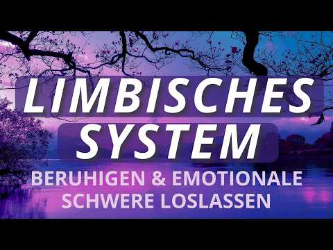 Heile emotional, reduziere Stress & finde innere Ruhe | Limbisches System beruhigen | Meditation