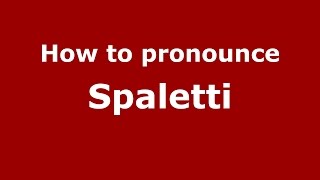 How to pronounce Spaletti
