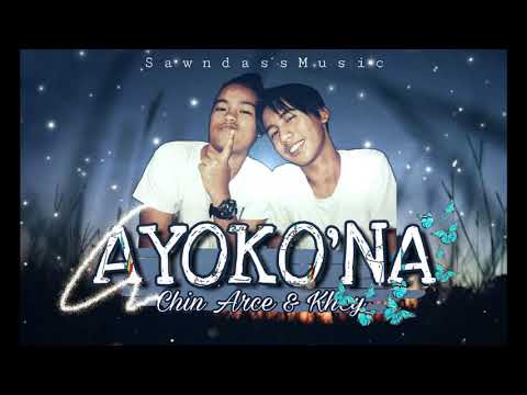 Ayoko'Na - Chin Arce & Khey (Sawndass Music)